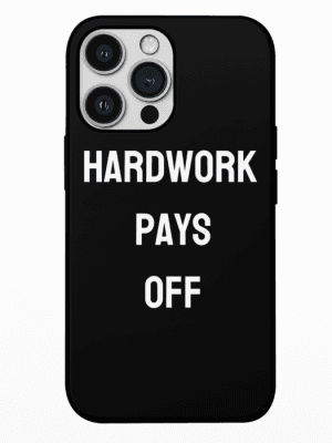 Hardwork Pays Off Motivational Mobile Back Case Cover