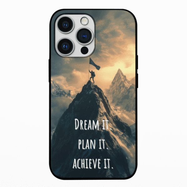 Dream It Plan It Achieve It Motivational Mobile Back Cover