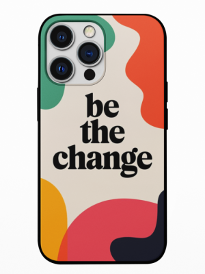 Be the Change Inspirational Mobile Back Cover