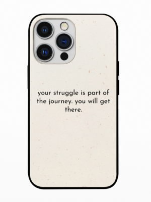 Your Struggle is Part of Your Journey Mobile Back Cover
